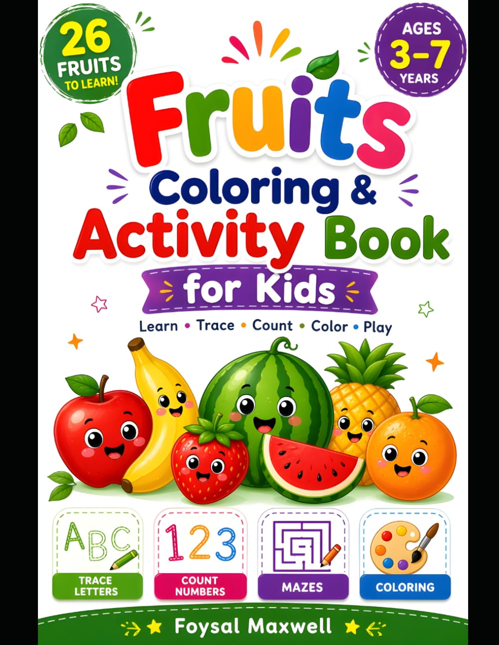 Fruits Coloring & Activity Book for Kids Ages 3–7: Learn, Trace, Count & Color | Preschool Workbook with Mazes, Dot-to-Dot & Fun Learning Games