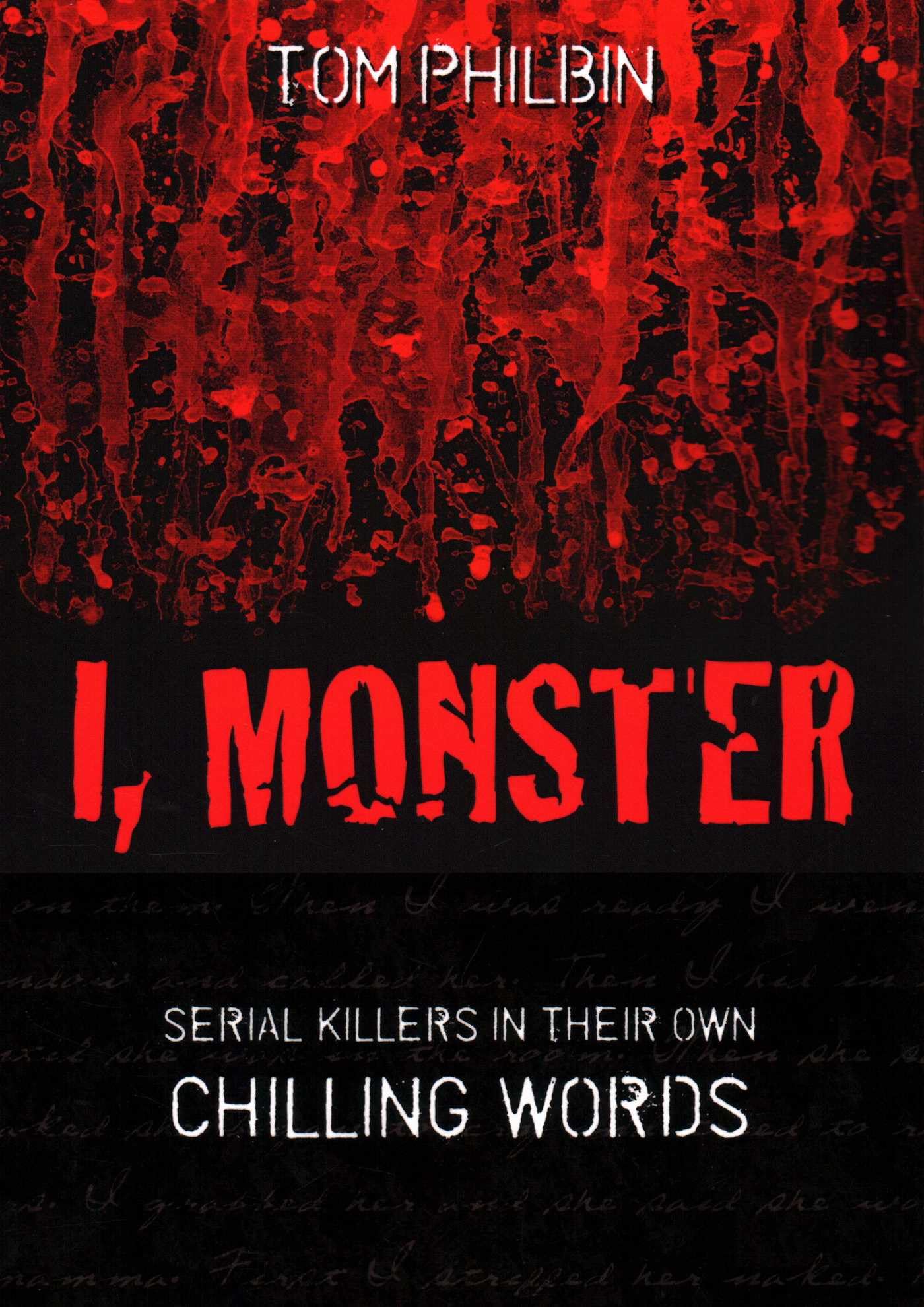 I, Monster: Serial Killers in Their Own Chilling Words