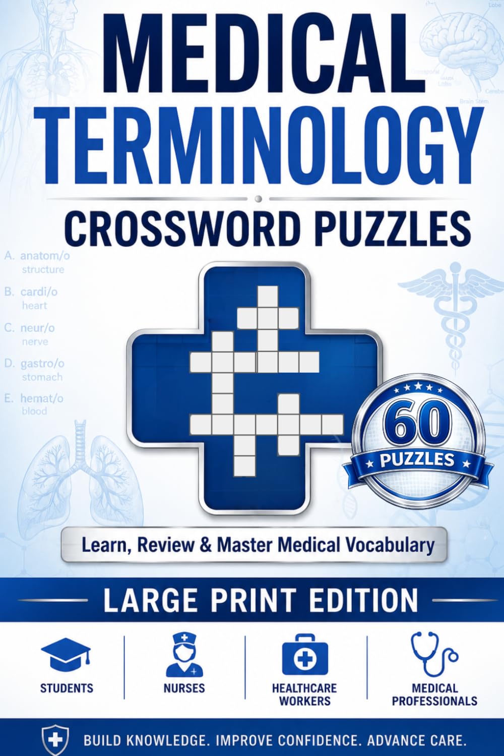 MEDICAL TERMINOLOGY CROSSWORD PUZZLES: Large Print Medical Vocabulary Crossword Puzzles for Students, Nurses and Healthcare Professionals | Learn, ... Solutions (Everyday Heroes Puzzle Collection)