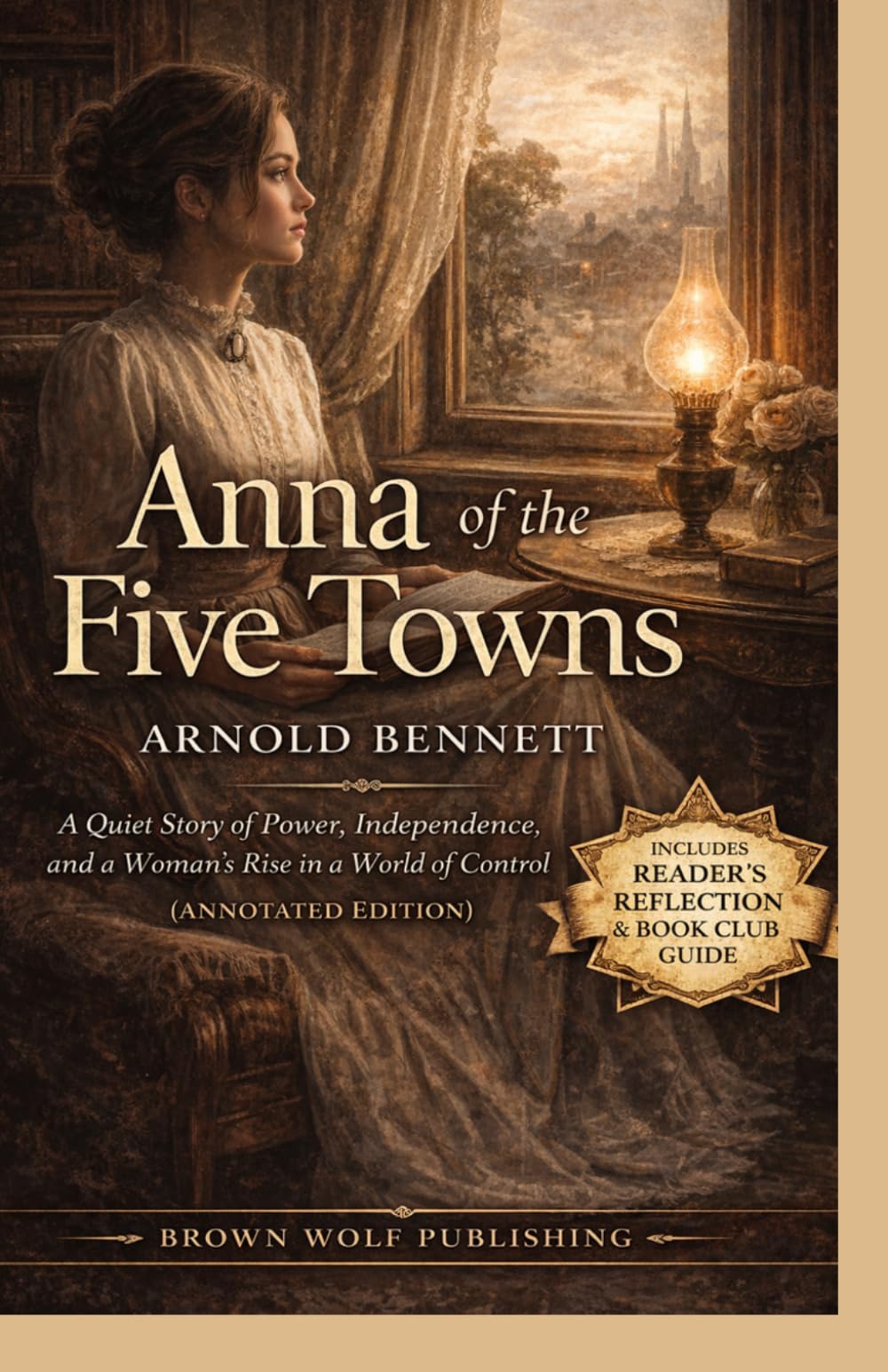 Anna of the Five Towns: A Quiet Story of Power, Independence, and a Woman's Rise in a World of Control