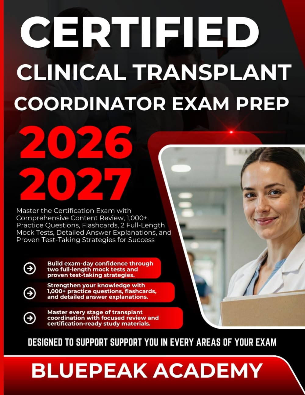 CERTIFIED CLINICAL TRANSPLANT COORDINATOR EXAM PREP 2026–2027: Master the Certification Exam with Comprehensive Content Review, 1,000+ Practice ... and Proven Strategies for Success