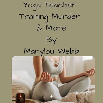 Yoga Teacher Training Murder & More Audiobook by Marylou Webb episode artwork