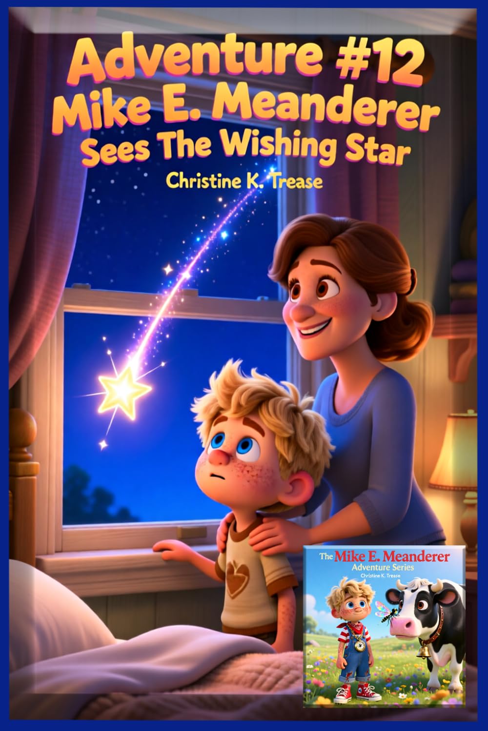 Adventure #12 Mike E. Meanderer Sees The Wishing Star (Mike E. Meanderer Adventure Series)