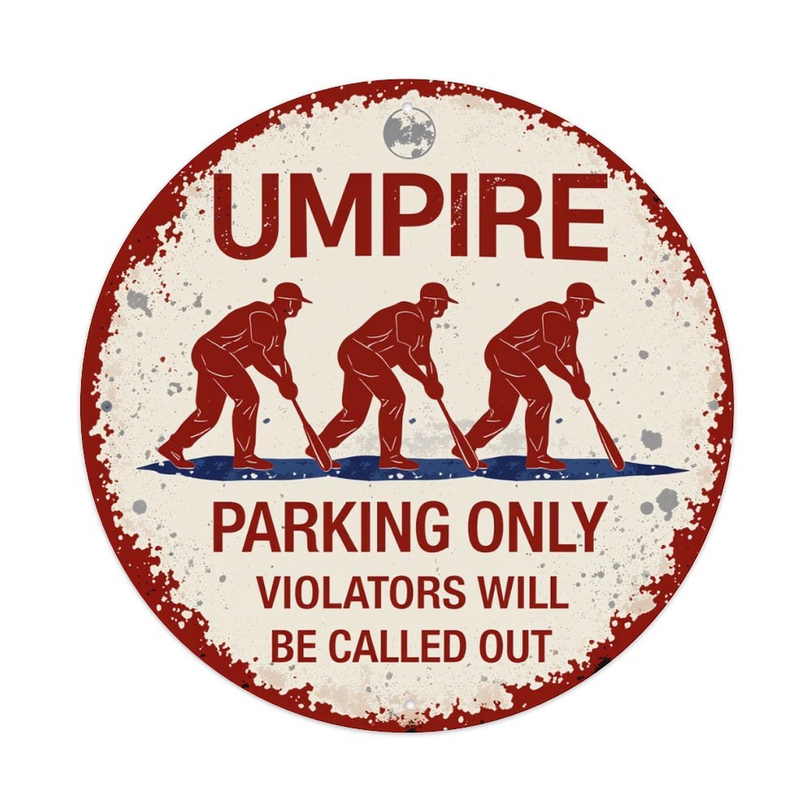 Umpire Parking Only Violators Called Out Round Tin Sign Retro Metal Sign for Cafe Bar Pub Home Game Room Gym Club Wall Decoration Vintage Metal Poster 8x8 Inch