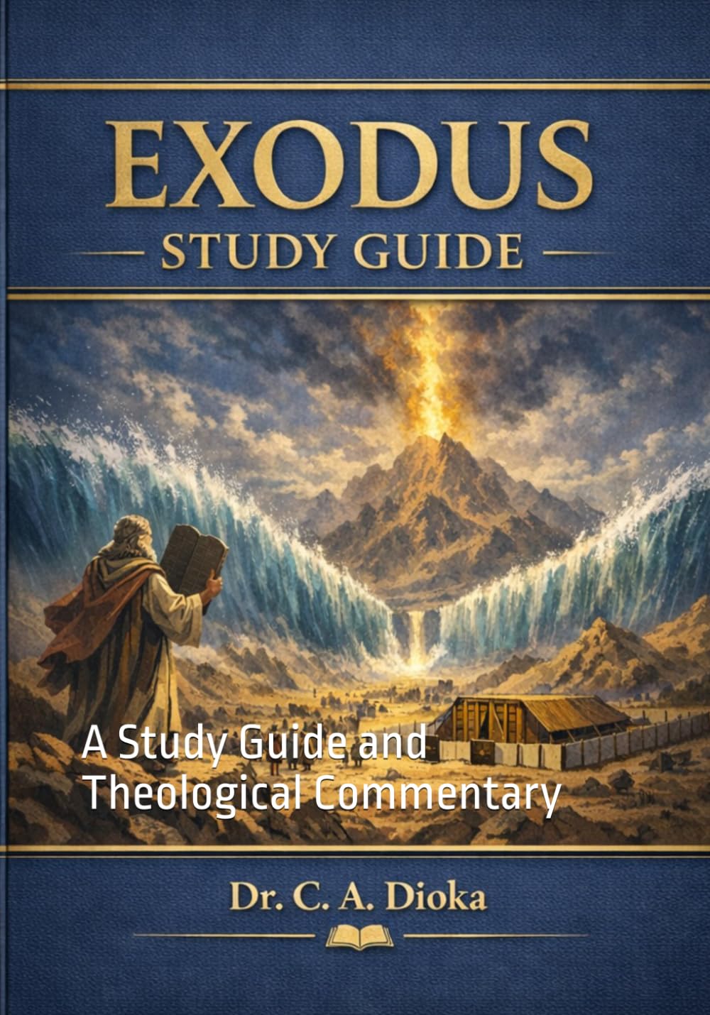 THE BOOK OF EXODUS: A Study Guide and Theological Commentary