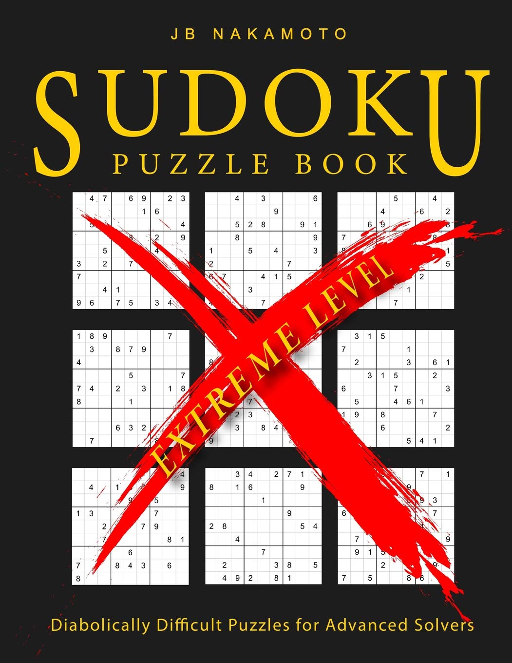 Sudoku Puzzle Book Extreme Level: Diabolically Difficult Puzzles for Advanced Solvers: 1