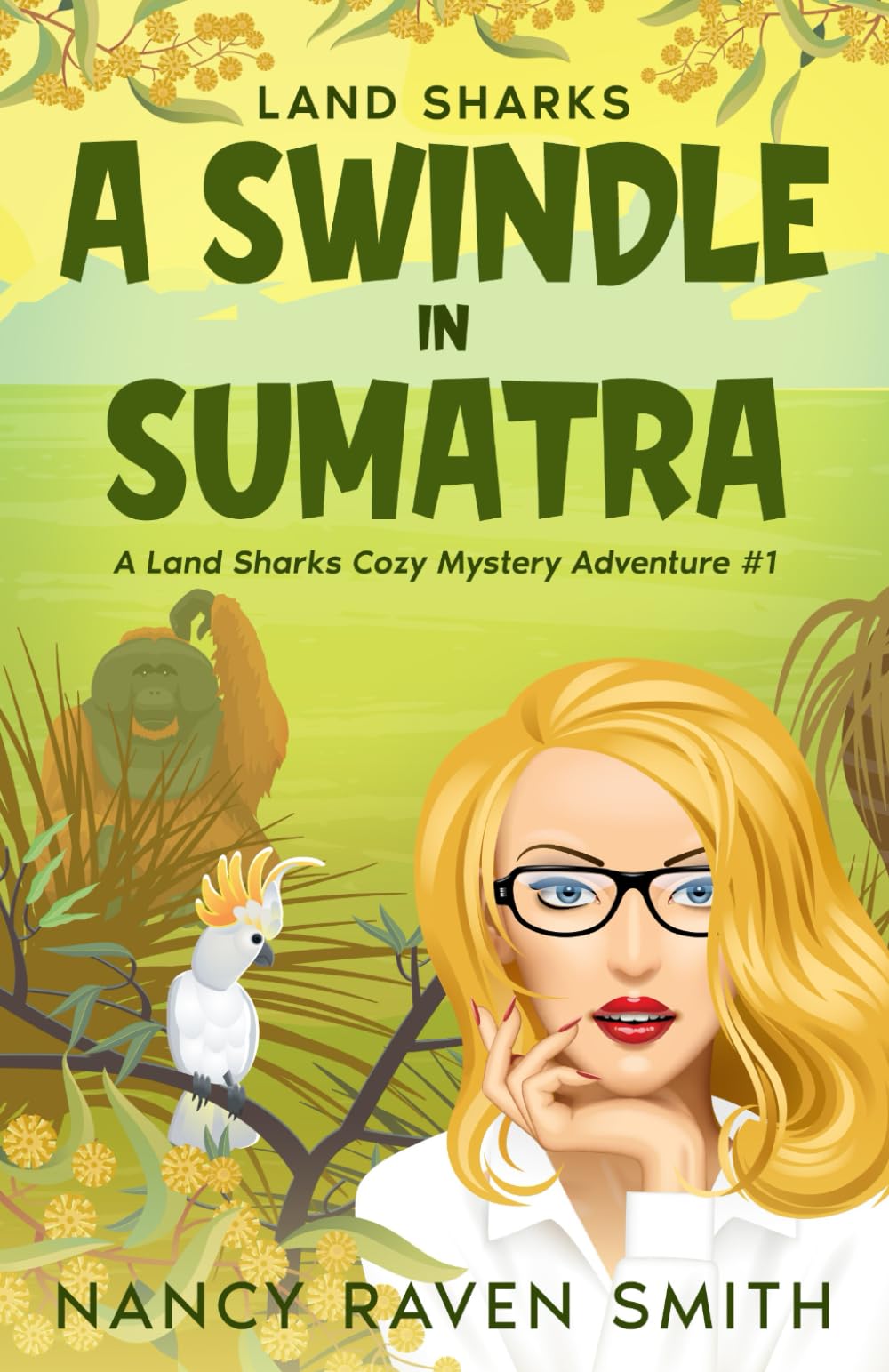 Land Sharks: A Swindle in Sumatra: 1 (Land Sharks Cozy Mystery Adventures)