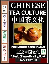 Chinese Tea Culture Guide to Enjoying the World's Best Teas, Story of Ancient Tea Art, History and Drinking Ceremony (Simplified Characters with Pinyin, Graded Reader, Level 3) (Chinese Edition)