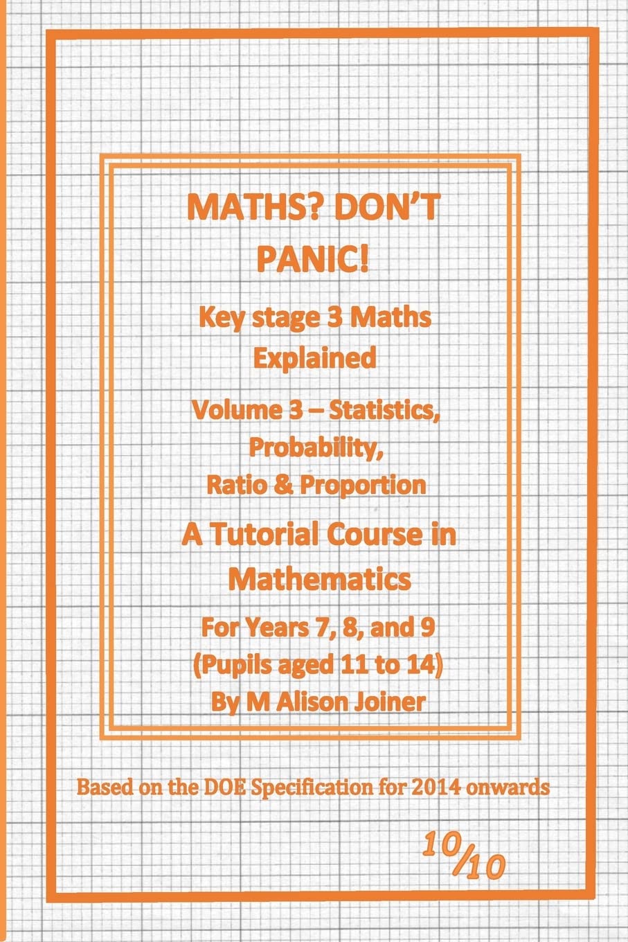 Maths? Don't Panic!: Statistics, Probability, Ratio & Proportion: Volume 3