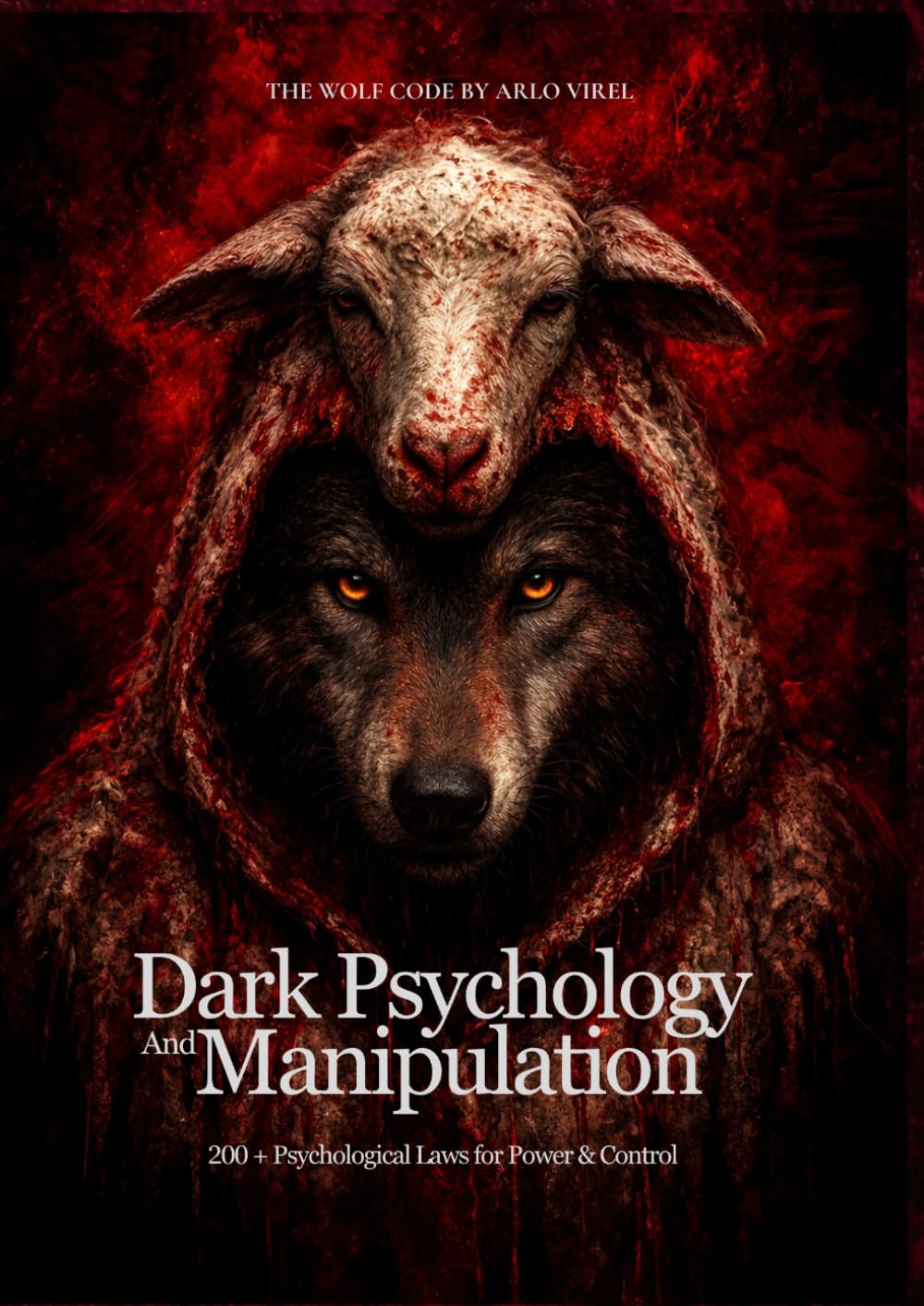 Dark Psychology And Manipulation: The Art of Dark Psychology, Manipulation & Power: Influence Anyone, Read Minds, and Gain Silent Control