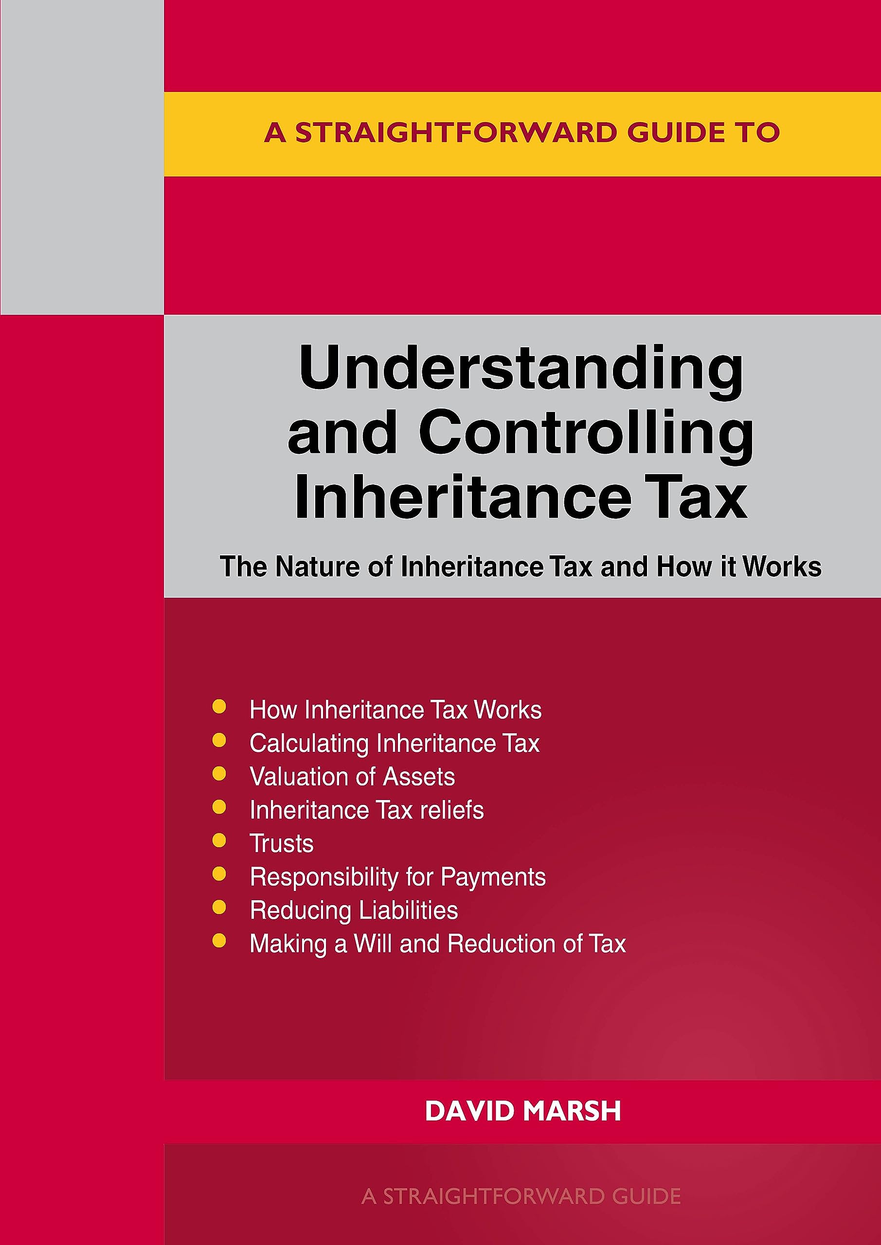 Straightforward Guide to Understanding and Controlling Inheritance Tax, A: Revised Edition - 2023