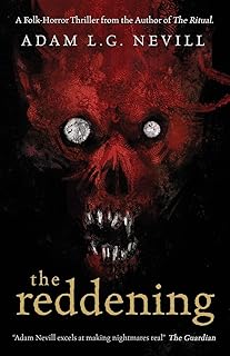 The Reddening: A Folk-Horror Thriller from the Author of The Ritual.