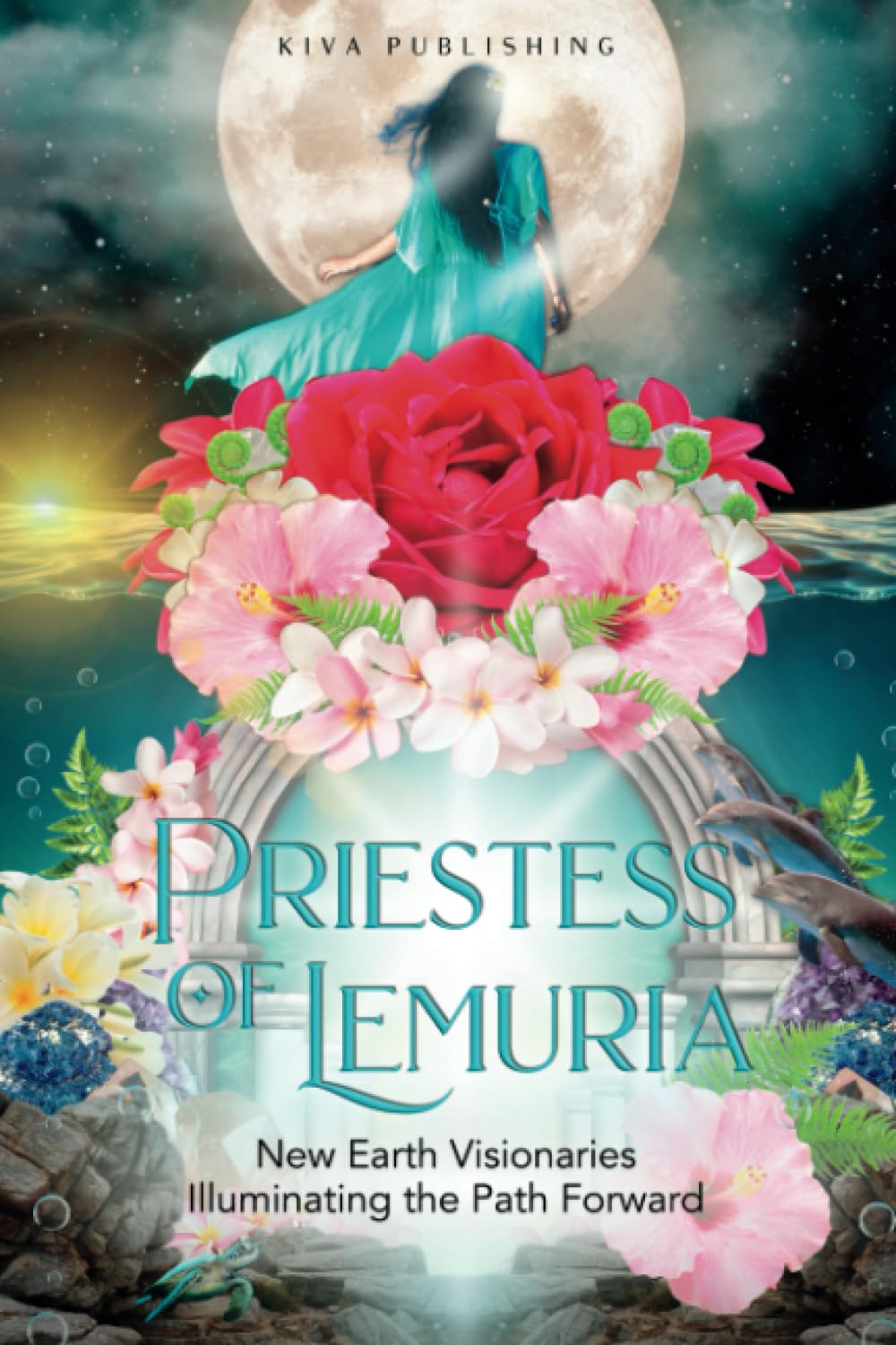 Priestess of Lemuria: New Earth Visionaries Illuminating the Path Forward