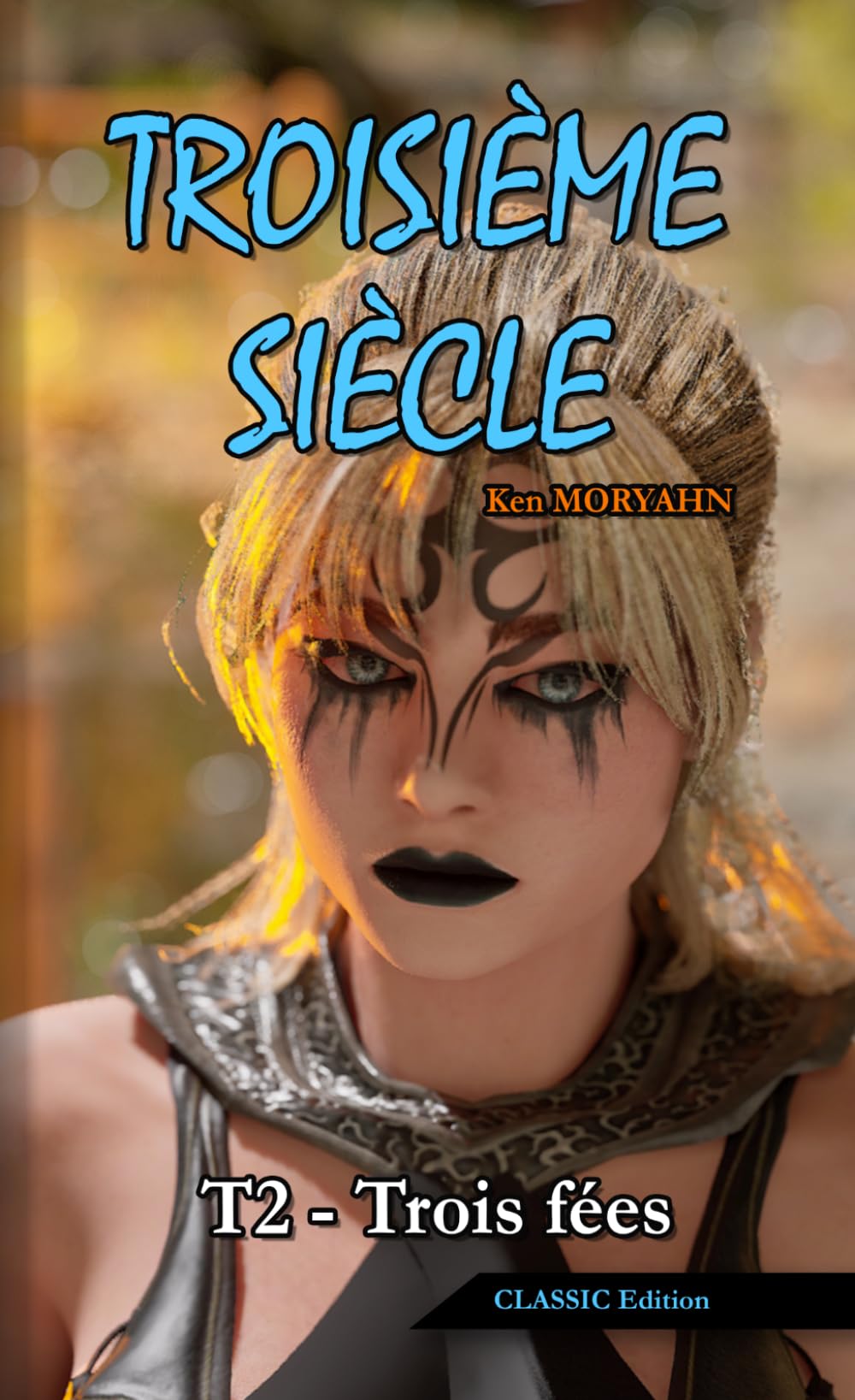 Troisième siècle - Tome 2 : Trois fées (CLASSIC Edition): Science-Fantasy épique et romance dans un monde détruit ([Format POCHE] Troisième siècle - CLASSIC Edition)
