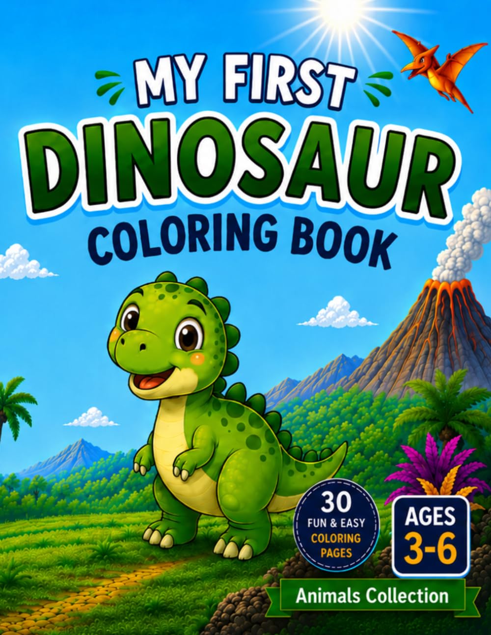 My First Dinosaur Coloring Book: 30 Fun & Easy Dino Coloring Pages for Kids Ages 3-6 (Animals Collection)