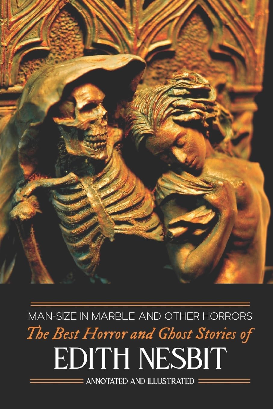 Man-Size in Marble and Others: The Best Horror and Ghost Stories of E. Nesbit (Oldstyle Tales of Murder, Mystery, Horror, & Hauntings)