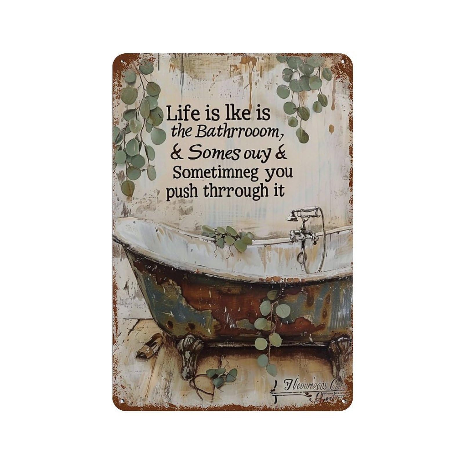 FHUYEURHRY Life Is Like The Bathroom Funny 03 Wall Decor Retro Iron Vintage Art Metal Tin Sign Poster Modern Home Cofffee Club Art Bar Shop Decorations Style-35 30x20cm