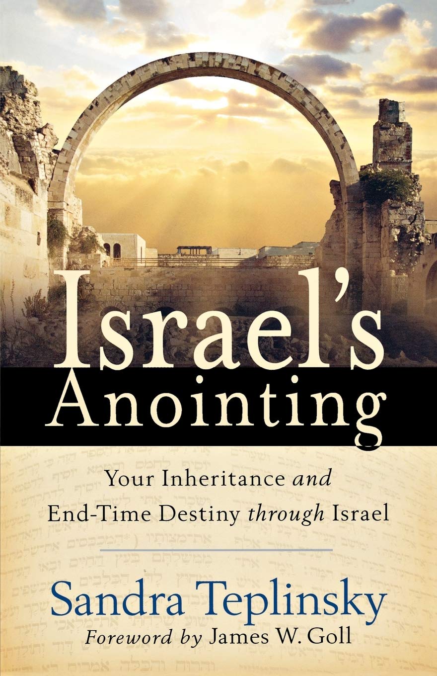 Israel's Anointing: Your Inheritance And End-Time Destiny Through Israel