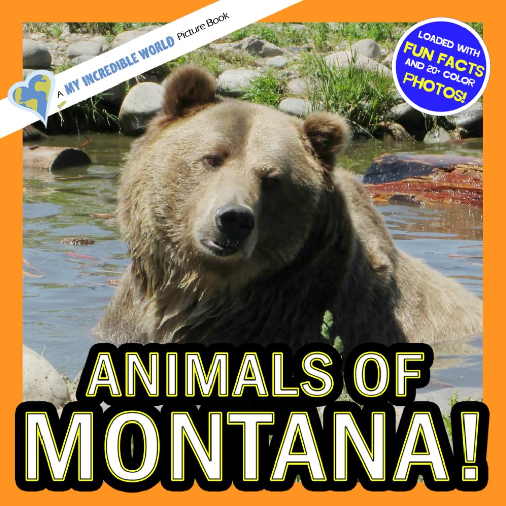 Animals of Montana!: A My Incredible World Picture Book for Children (My Incredible World: Nature and Animal Picture Books for Children)