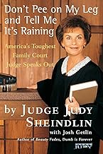 Don't Pee on My Leg and Tell Me It's Raining