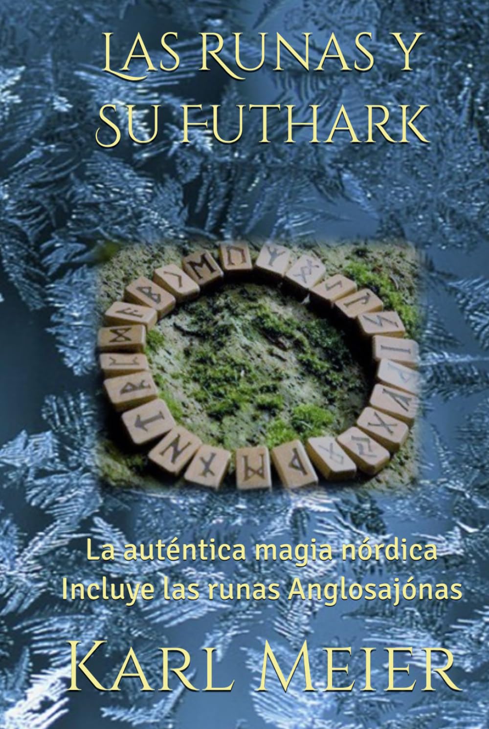 Las Runas y Su Futhark: La auténtica magia nórdica (Autoayuda Karl Meier) (Spanish Edition)      Hardcover – March 22, 2026