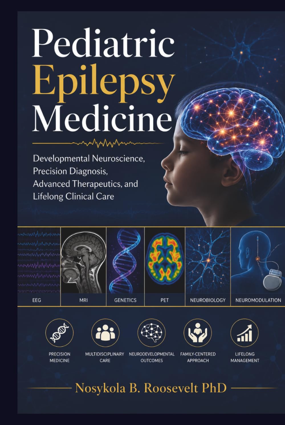 Pediatric Epilepsy Medicine: Developmental Neuroscience, Precision Diagnosis, Advanced Therapeutics, and Lifelong Clinical Care