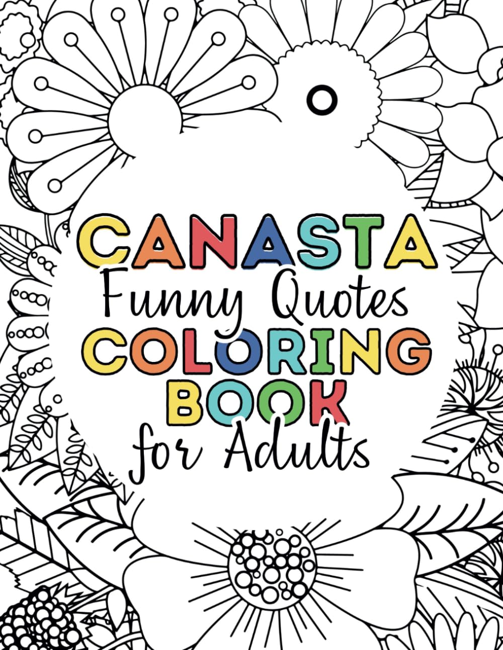 Canasta Funny Quotes Coloring Book for Adults: Humorous canasta sayings and relaxing designs for canasta enthusiasts