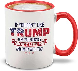 shop4ever If You Don't Like Trump Then You Probably Won't Like Me Ceramic Coffee Mug Tea Cup 11 oz. Donald Trump Conservative Republican Gift (Red Handle)