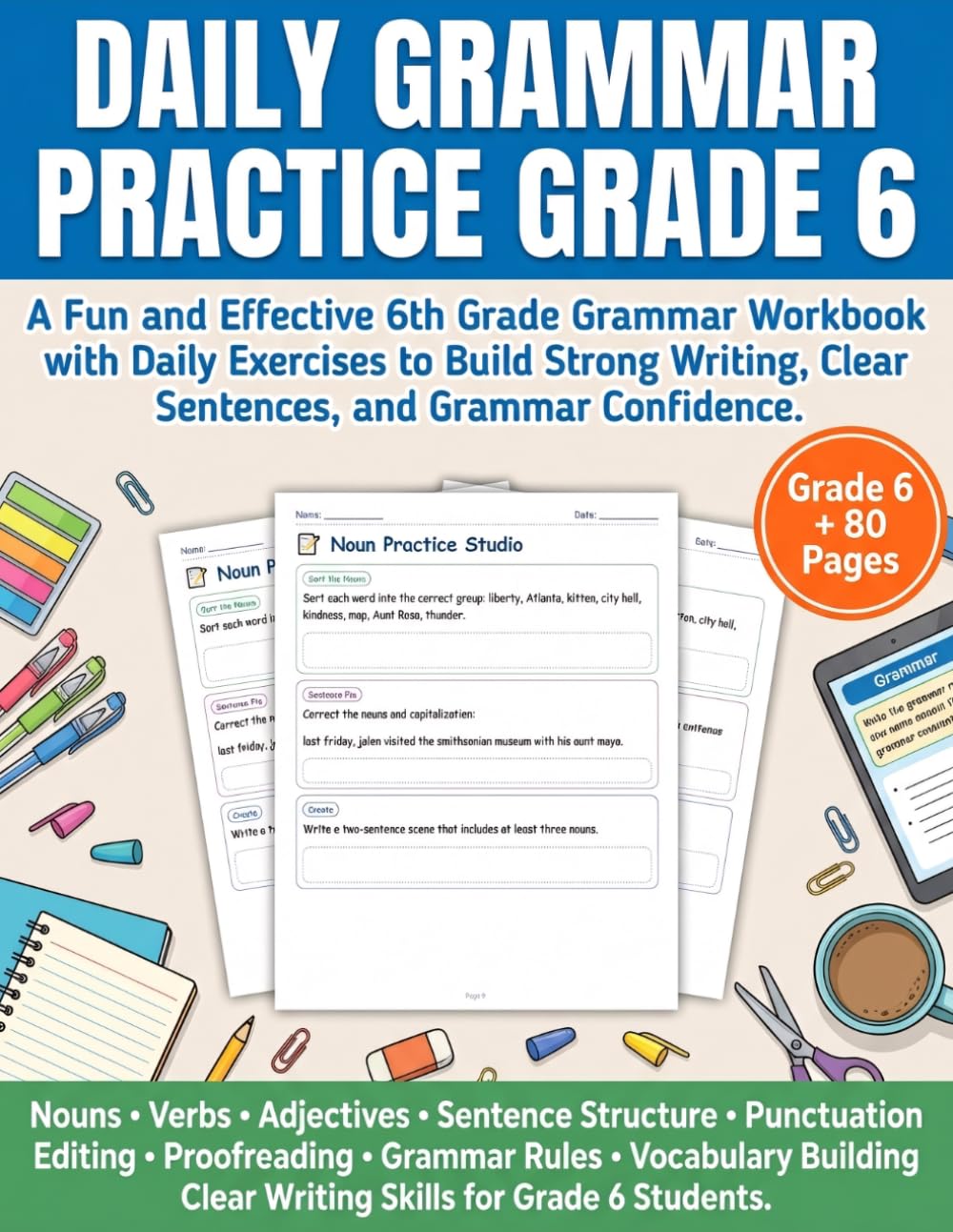 Daily Grammar Practice Grade 6: A Complete 6th Grade Grammar Workbook with Daily Grammar Practice, Grade 6 Grammar Exercises, Sentence Writing, ... Grammar Practice for Middle School Students