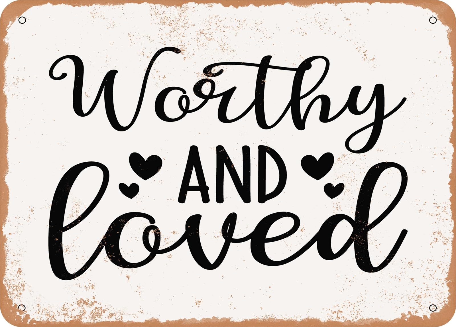 Metal Sign - Worthy and Loved - 2 - Vintage Look Sign home decor