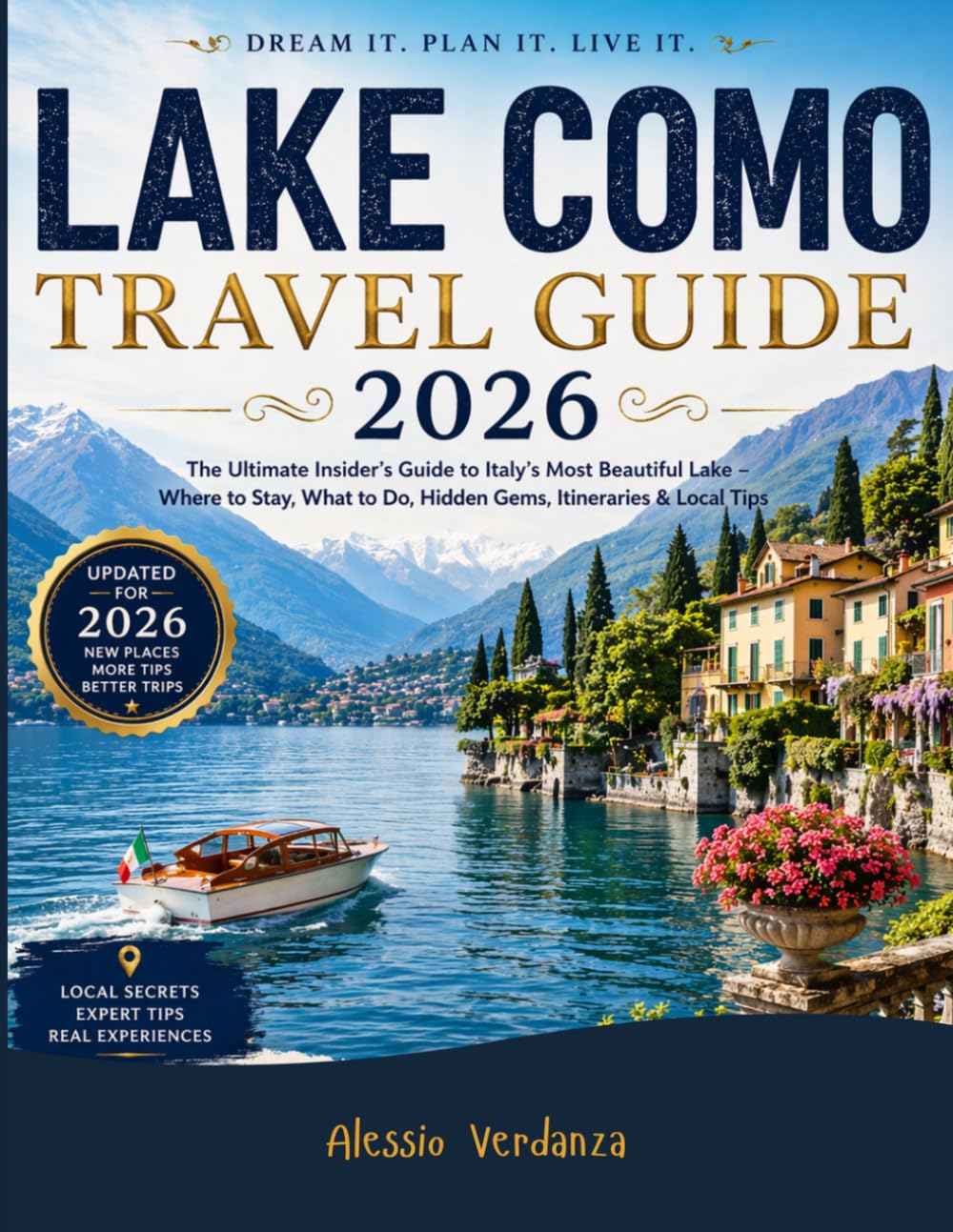 Lake Como Travel Guide 2026: The Ultimate Insider’s Guide to Italy’s Most Beautiful Lake – Where to Stay, What to Do, Hidden Gems, Itineraries & Local Tips
