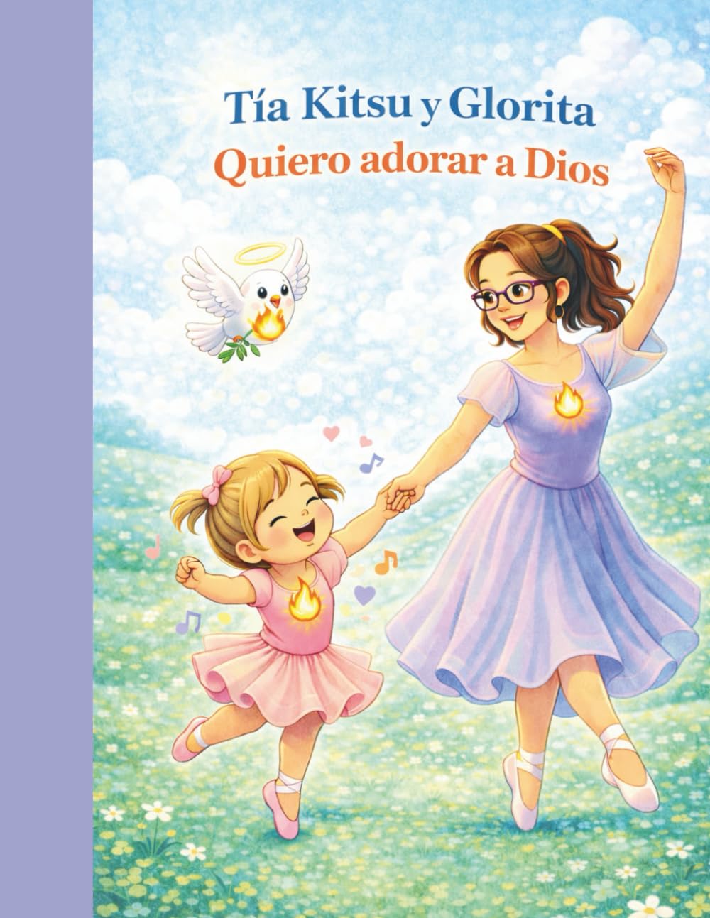 Tía Kitsu y Glorita Quiero adorar a Dios: Serie Pequeñitas · Para niñas de 2 a 4 años