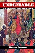 Undeniable: Full Color Evidence of Black Israelites In The Bible