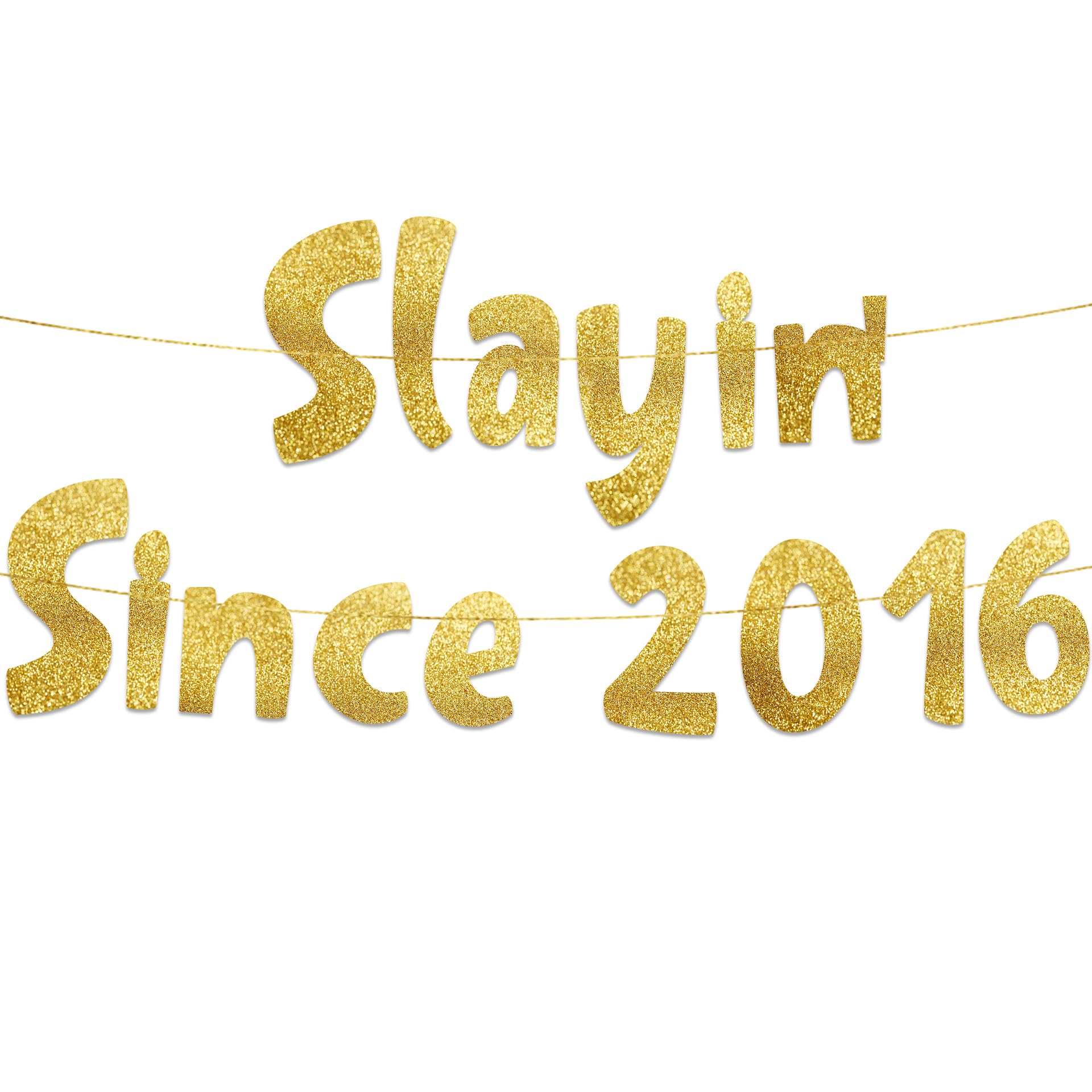 Pre-Strung Slayin' Since 2016 Gold Glitter Banner - Funny 10th Birthday and Anniversary Decorations for Boys and Girls - Party Supplies, Bunting Gifts and Wall Decorations