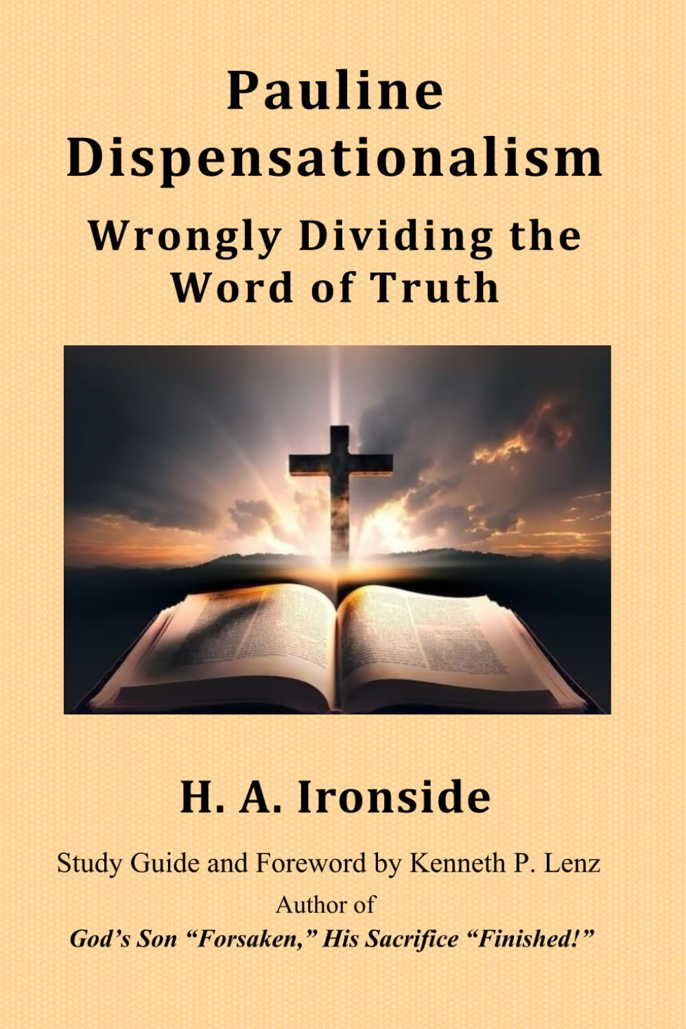Pauline Dispensationalism: Wrongly Dividing the Word of Truth
