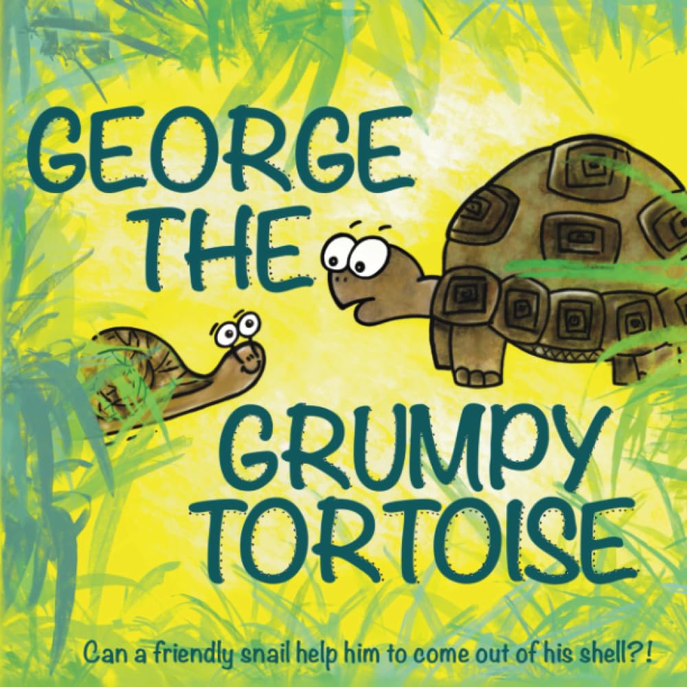 George The Grumpy Tortoise: Can a friendly snail help him to come out of his shell?!