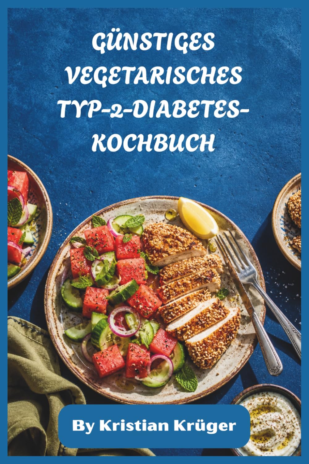 GÜNSTIGES VEGETARISCHES TYP-2-DIABETES-KOCHBUCH: Pflanzenbasierte, diabetesfreundliche Rezepte, glykämische Ernährungspläne und einfaches, erschwingliches Kochen für ein gesundes Leben