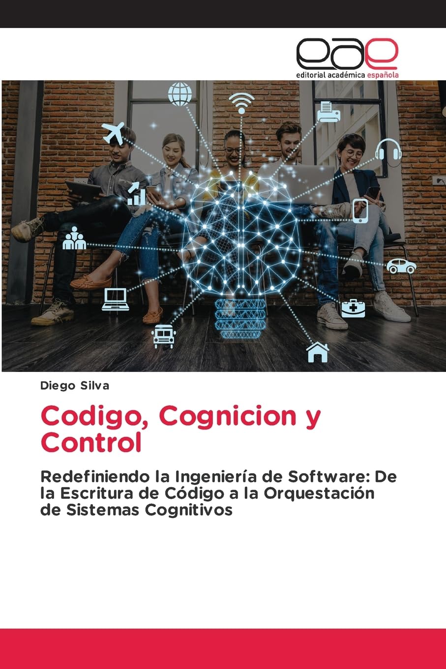 Codigo, Cognicion y Control: Redefiniendo la Ingeniería de Software: De la Escritura de Código a la Orquestación de Sistemas Cognitivos