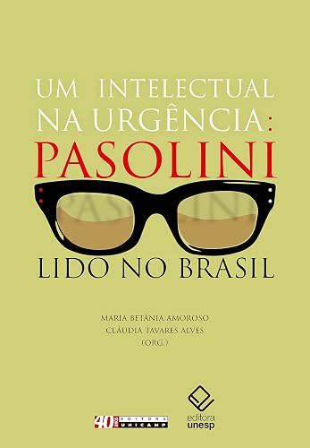 Um intelectual na urgência: Pasolini lido no Brasil