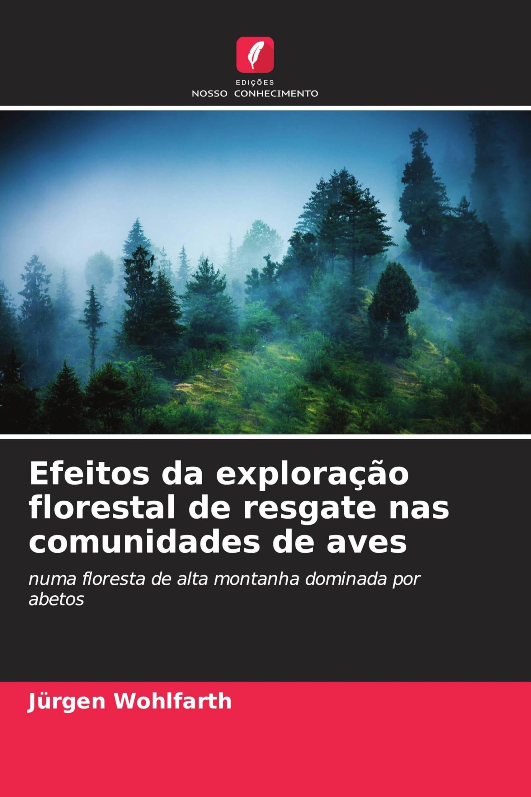 Efeitos da exploração florestal de resgate nas comunidades de aves: numa floresta de alta montanha dominada por abetos