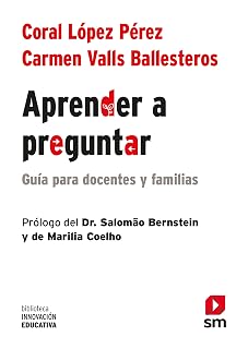 Aprender a Preguntar: Guia para Profesores y Familias