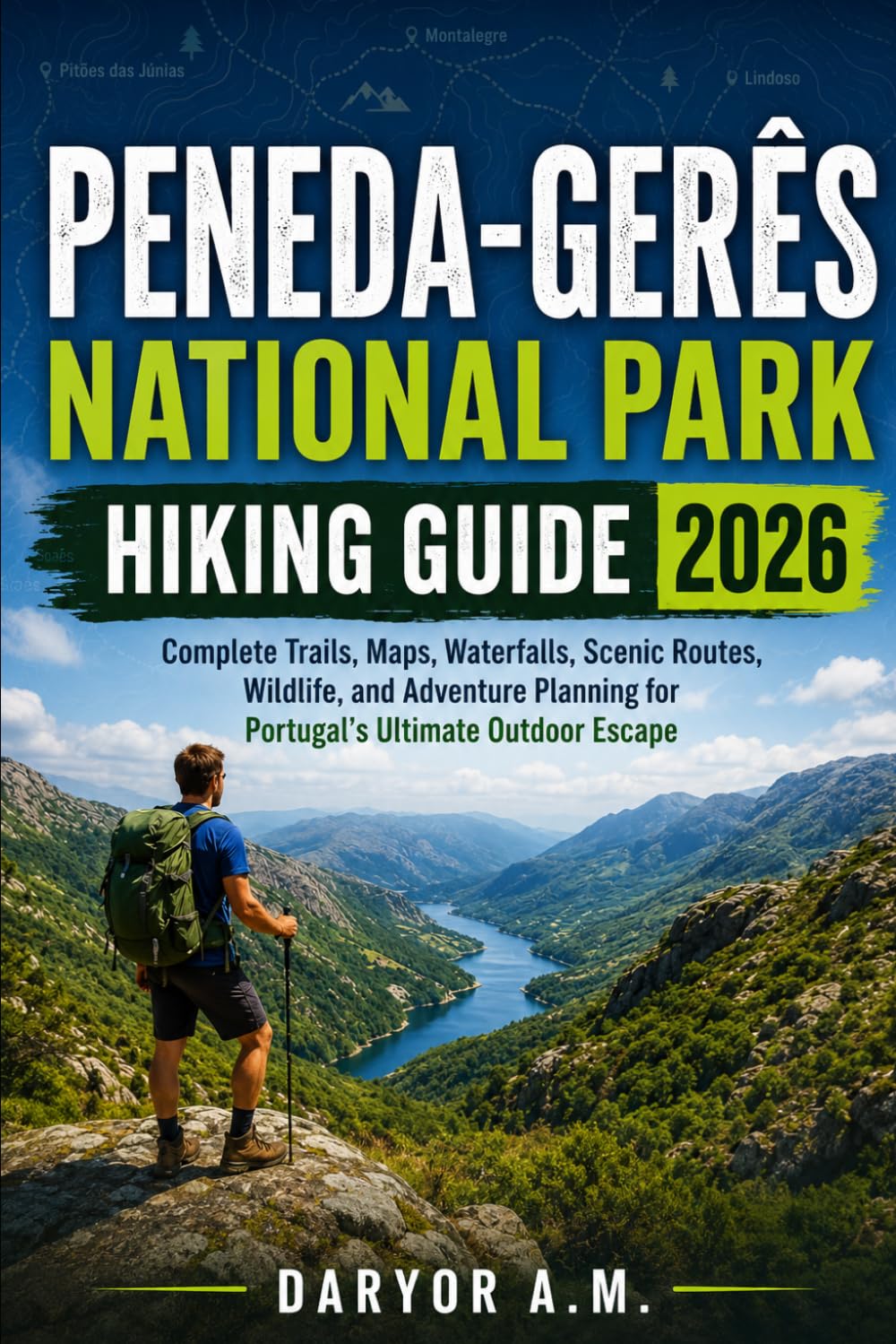 Peneda-Gerês National Park Hiking Guide 2026: Complete Trails, Maps, Waterfalls, Scenic Routes, Wildlife, and Adventure Planning for Portugal’s ... Escape: 50 (Nature Routes Travel Series)