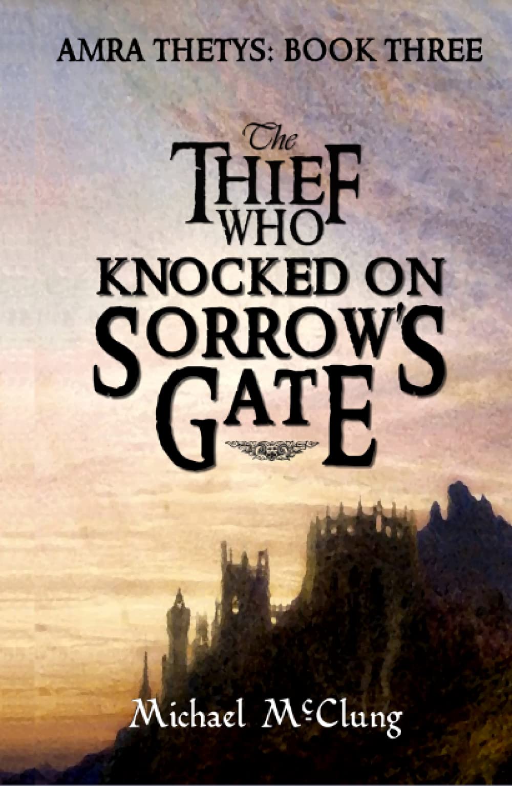 The Thief Who Knocked On Sorrow's Gate (Amra Thetys)
