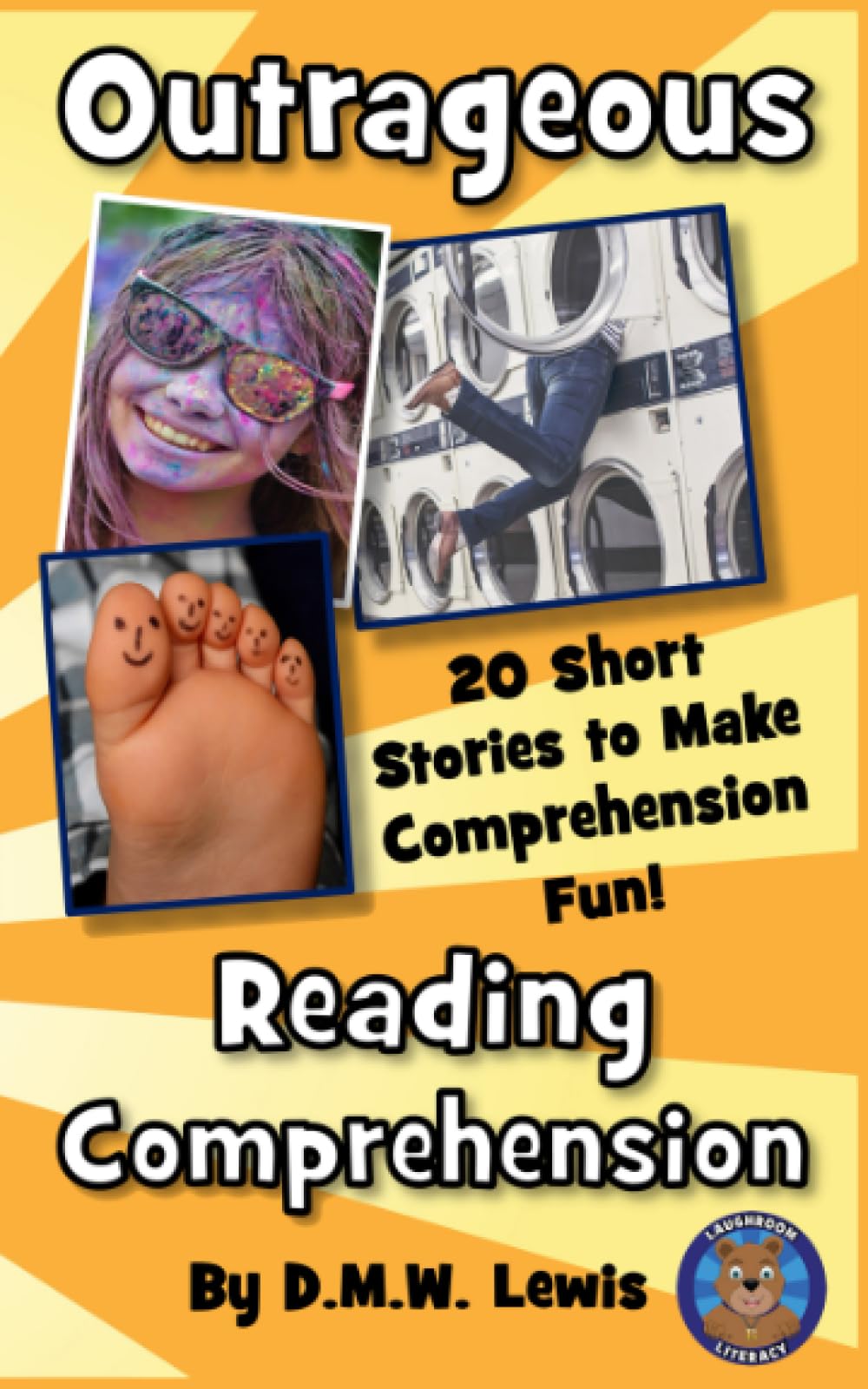 Outrageous Reading Comprehension: 20 Outrageous Short Stories to Make Comprehension Fun