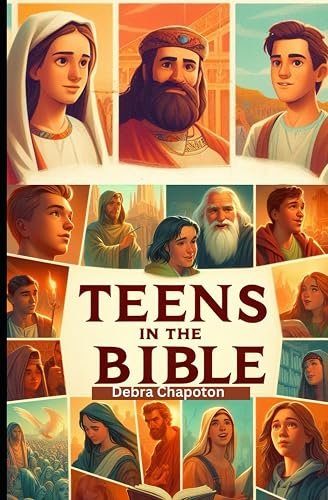 Teens in the Bible: Sunday School Plans and/or Personal Bible Study (Lessons from the Bible)