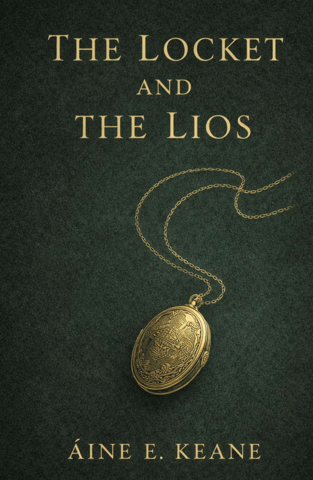 The Locket and The Lios: A Novel of Land, Memory and Inheritance (The Land Remembers Trilogy)