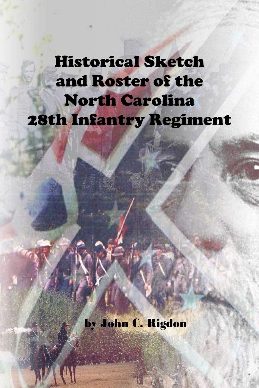 Historical Sketch And Roster Of The North Carolina 28th Infantry Regiment (North Carolina Regimental History Series)