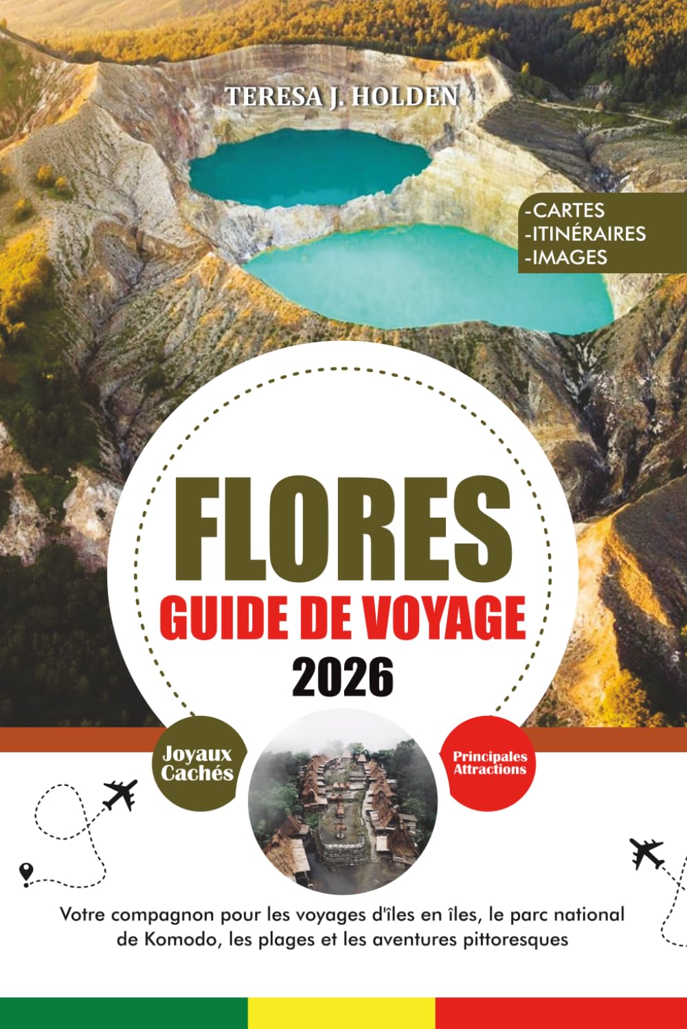 GUIDE DE VOYAGE FLORES 2026: Votre compagnon pour les voyages d'îles en îles, le parc national de Komodo, les plages et les aventures pittoresques