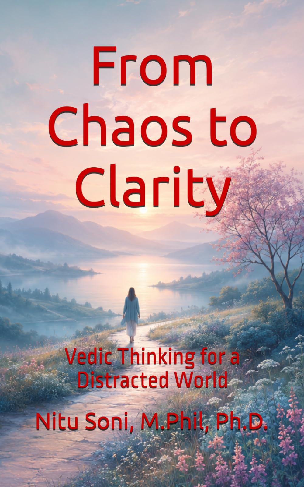 From Chaos to Clarity: Vedic Thinking for a Distracted World