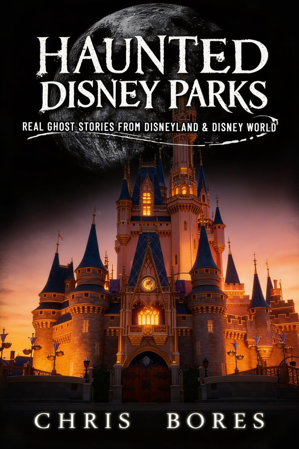Haunted Disney Parks - Real Ghost Stories From Disneyland and Disney World      Paperback – February 26, 2026